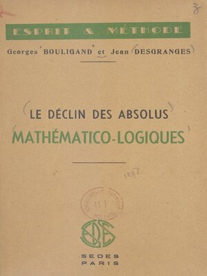 cover image of Le déclin des absolus mathématico-logiques